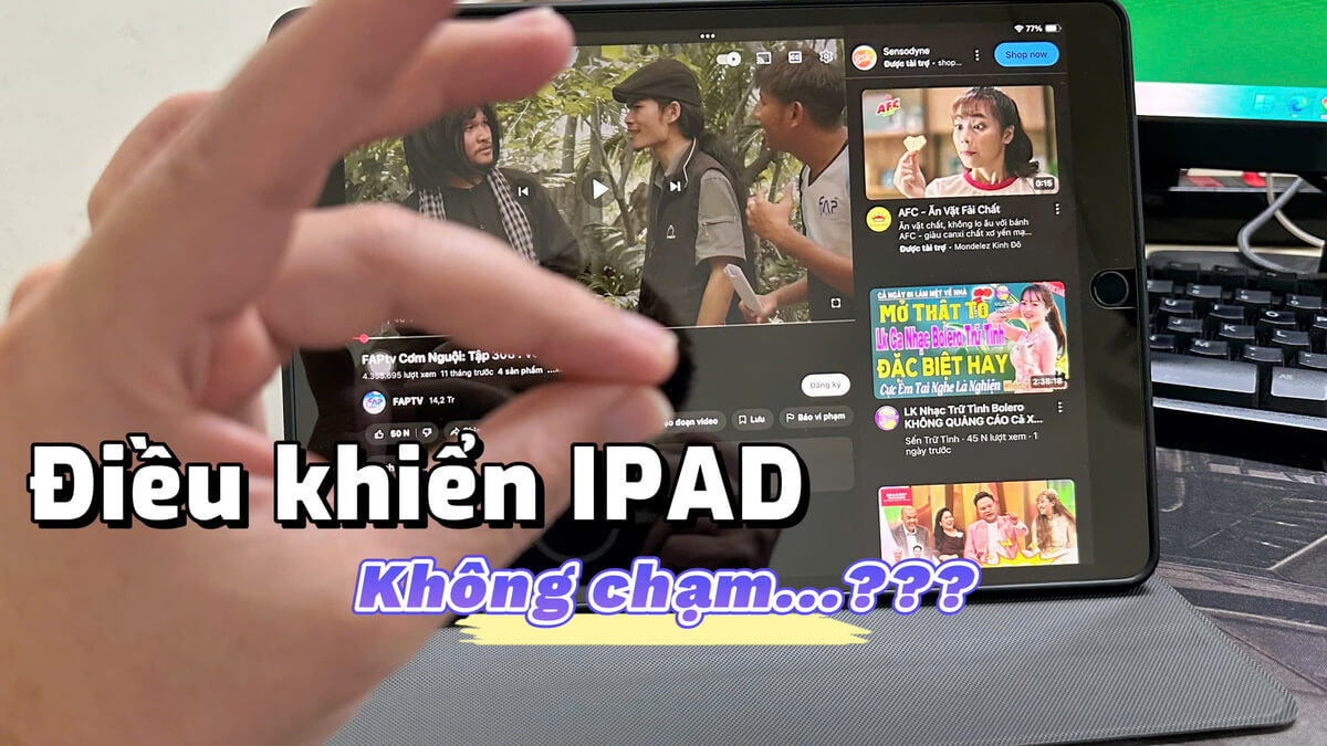 Dùng ngón tay điều khiển YouTube trên iPad