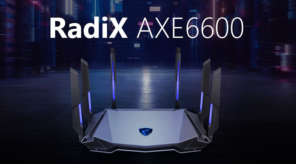 MSI RadiX AX6600 và RadiX AXE6600