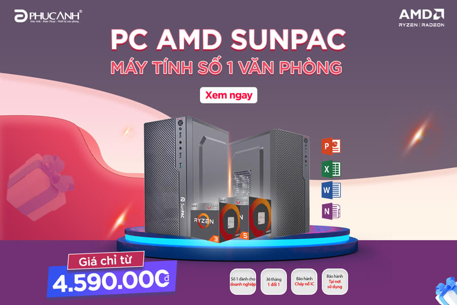 PC AMD Sunpac – Máy tính số 1 văn phòng
