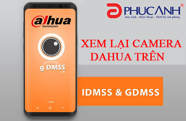 Hướng dẫn xem lại camera giám sát Dahua trên điện thoại Android, Iphone