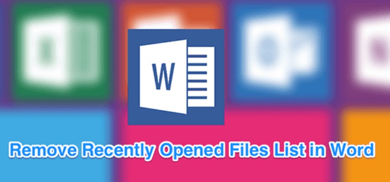cách xóa lịch sử mở File gần đây trên Word 