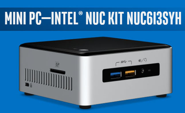 Máy tính mini Intel NUC6I3SYH – Cỗ máy tí hon sức mạnh siêu anh hùng