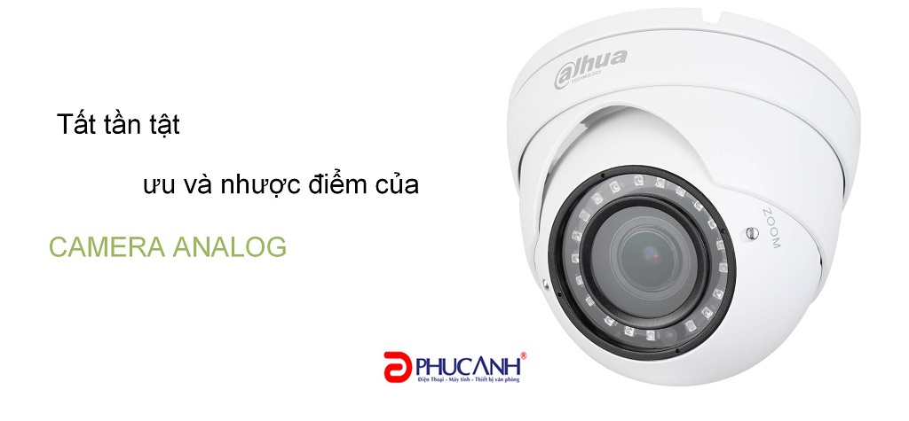 camera analog có những ưu điểm và nhược điểm